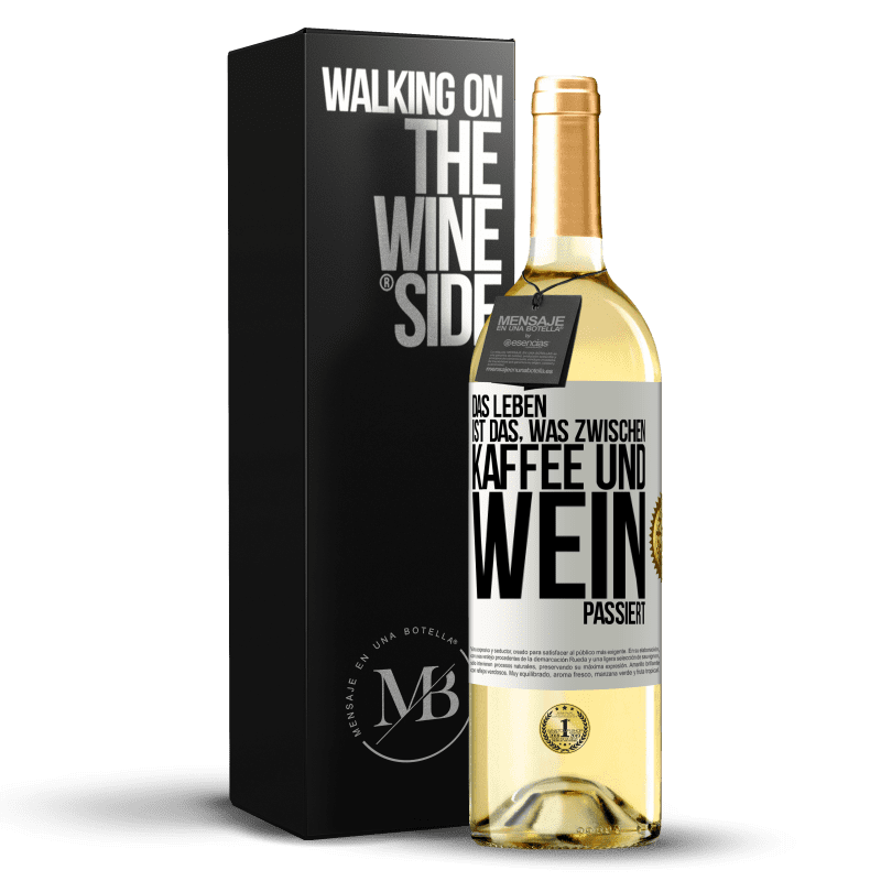 29,95 € Kostenloser Versand | Weißwein WHITE Ausgabe Das Leben ist das, was zwischen Kaffee und Wein passiert Weißes Etikett. Anpassbares Etikett Junger Wein Ernte 2023 Verdejo