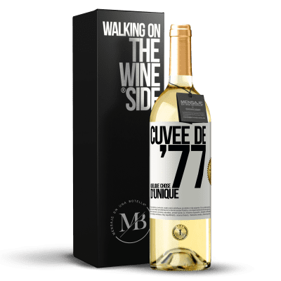 «Cuvée de 77, quelque chose d'unique» Édition WHITE