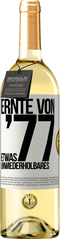 29,95 € | Weißwein WHITE Ausgabe Ernte von '77, etwas Unwiederholbares Weißes Etikett. Anpassbares Etikett Junger Wein Ernte 2024 Verdejo