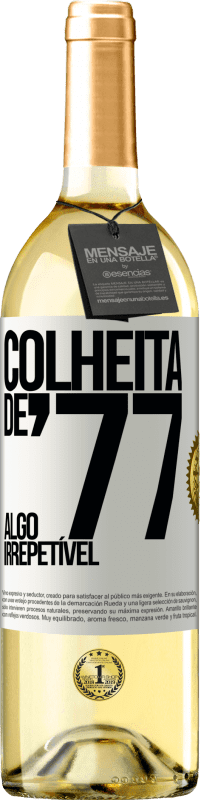 29,95 € Envio grátis | Vinho branco Edição WHITE Colheita de '77, algo irrepetível Etiqueta Branca. Etiqueta personalizável Vinho jovem Colheita 2023 Verdejo