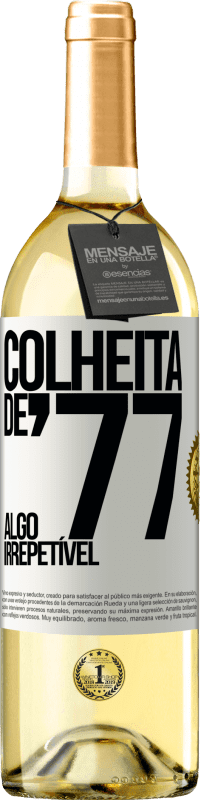 29,95 € | Vinho branco Edição WHITE Colheita de '77, algo irrepetível Etiqueta Branca. Etiqueta personalizável Vinho jovem Colheita 2024 Verdejo