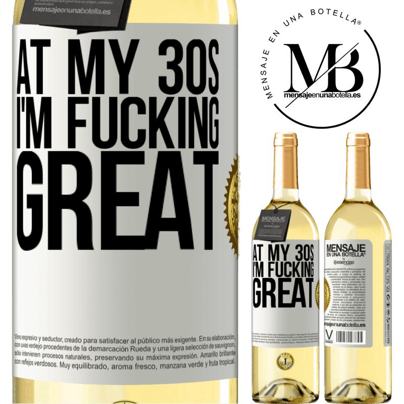 29,95 € Free Shipping | White Wine WHITE Edition At my 30s, I'm fucking great White Label. Customizable label Young wine Harvest 2022 Verdejo