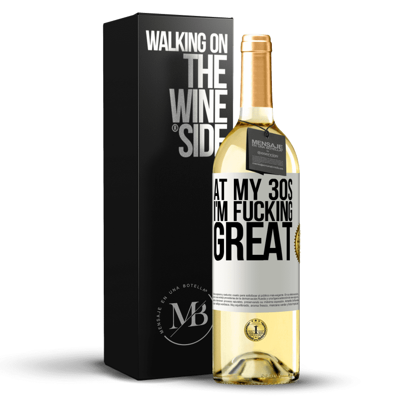 29,95 € Free Shipping | White Wine WHITE Edition At my 30s, I'm fucking great White Label. Customizable label Young wine Harvest 2025 Verdejo