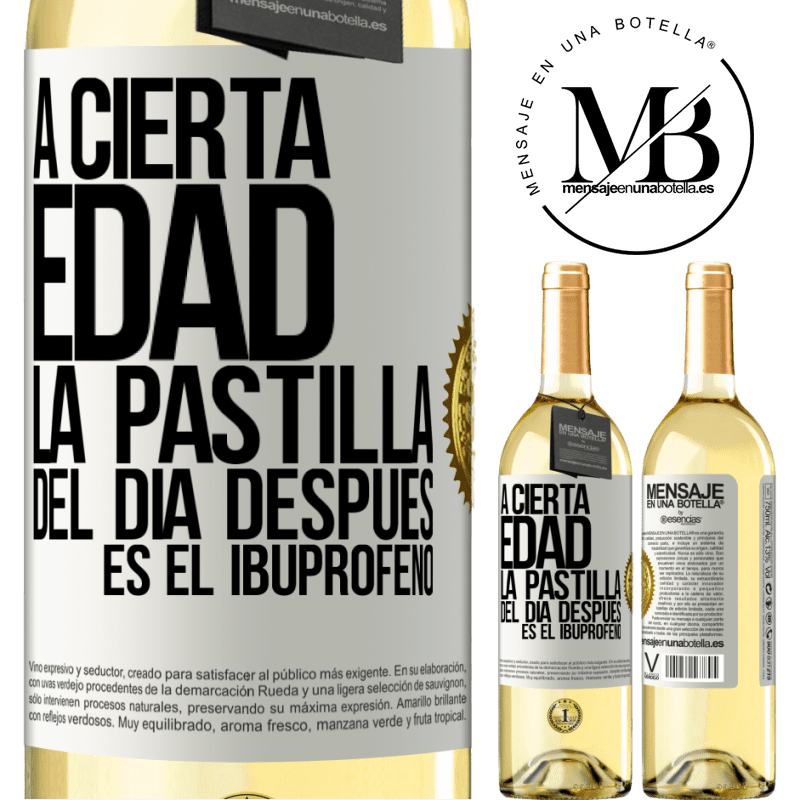 29,95 € Envío gratis | Vino Blanco Edición WHITE A cierta edad, la pastilla del día después es el ibuprofeno Etiqueta Blanca. Etiqueta personalizable Vino joven Cosecha 2025 Verdejo