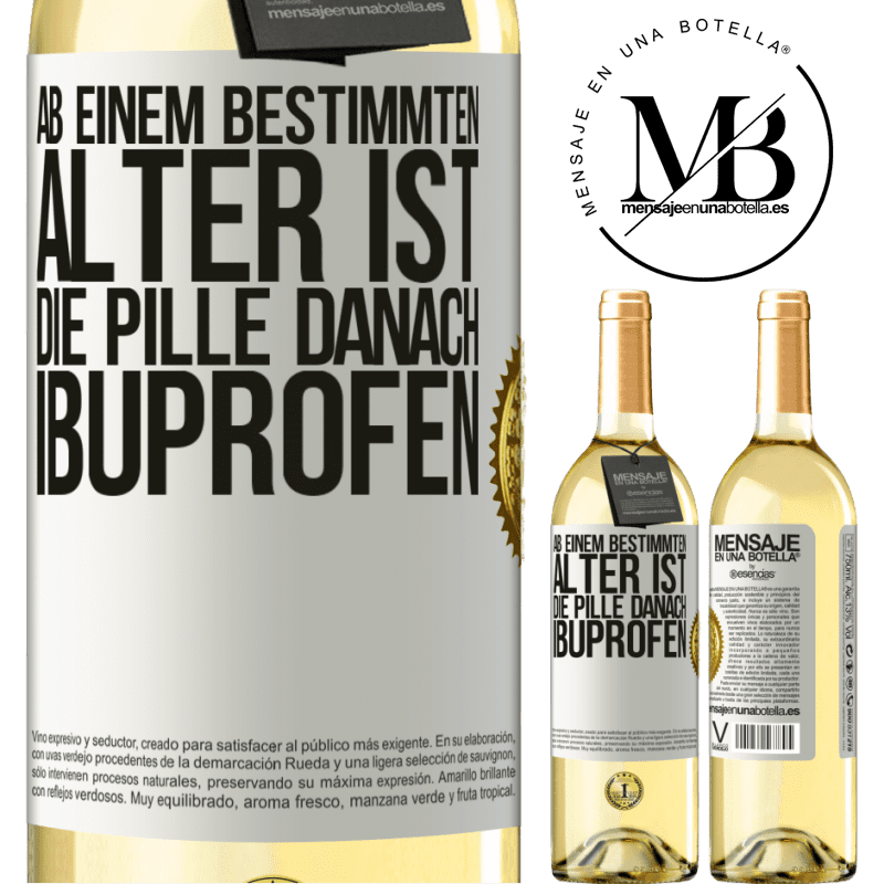 29,95 € Kostenloser Versand | Weißwein WHITE Ausgabe Ab einem bestimmten Alter ist die Pille danach Ibuprofen Weißes Etikett. Anpassbares Etikett Junger Wein Ernte 2023 Verdejo