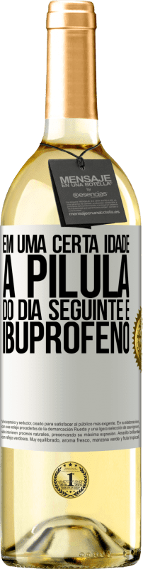 29,95 € Envio grátis | Vinho branco Edição WHITE Em uma certa idade, a pílula do dia seguinte é ibuprofeno Etiqueta Branca. Etiqueta personalizável Vinho jovem Colheita 2025 Verdejo