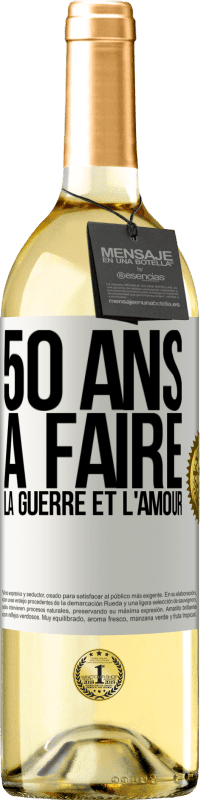 29,95 € | Vin blanc Édition WHITE 50 ans à faire la guerre et l'amour Étiquette Blanche. Étiquette personnalisable Vin jeune Récolte 2024 Verdejo