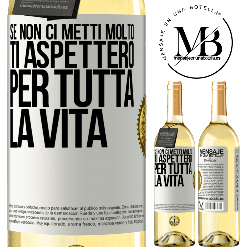 29,95 € Spedizione Gratuita | Vino bianco Edizione WHITE Se non ci metti molto, ti aspetterò per tutta la vita Etichetta Bianca. Etichetta personalizzabile Vino giovane Raccogliere 2025 Verdejo