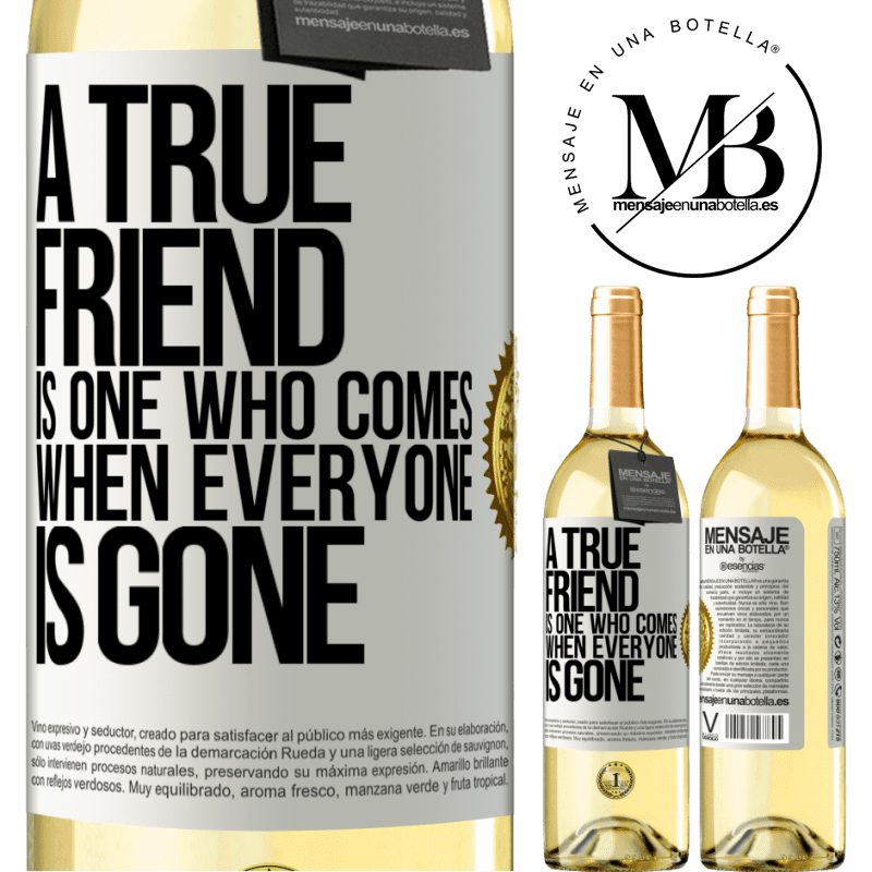 29,95 € Free Shipping | White Wine WHITE Edition A true friend is one who comes when everyone is gone White Label. Customizable label Young wine Harvest 2022 Verdejo