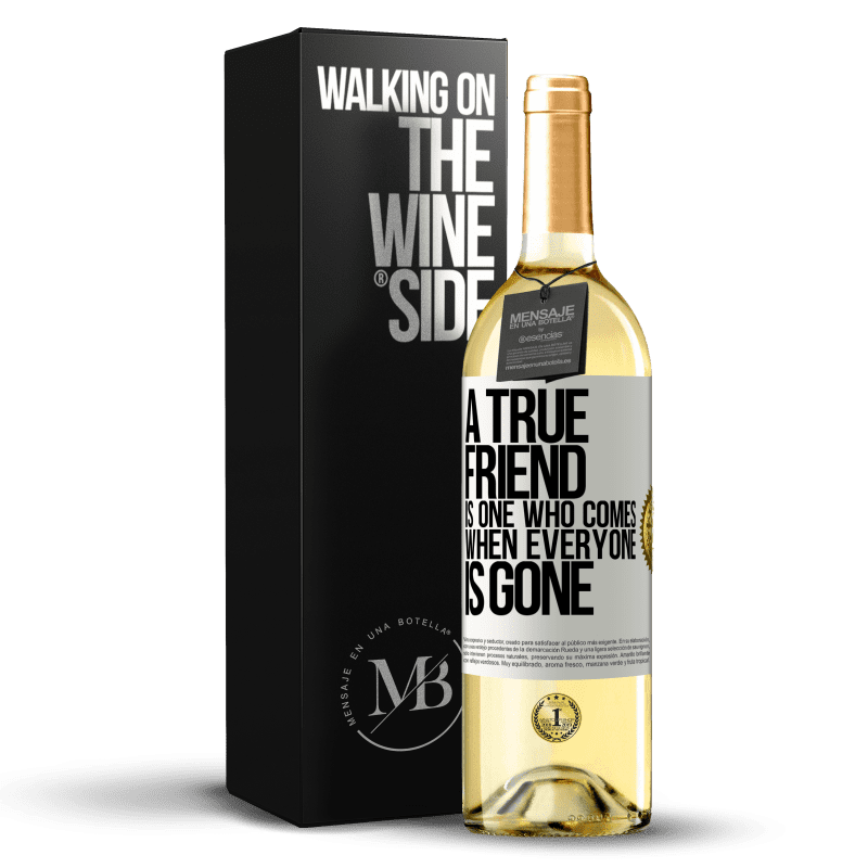 29,95 € Free Shipping | White Wine WHITE Edition A true friend is one who comes when everyone is gone White Label. Customizable label Young wine Harvest 2023 Verdejo