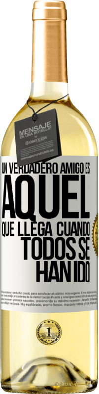 29,95 € | Vino Blanco Edición WHITE Un verdadero amigo, es aquel que llega cuando todos se han ido Etiqueta Blanca. Etiqueta personalizable Vino joven Cosecha 2024 Verdejo