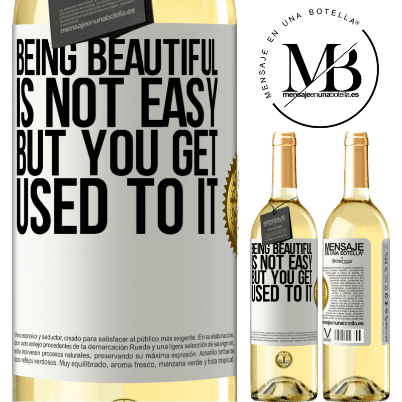 29,95 € Free Shipping | White Wine WHITE Edition Being beautiful is not easy, but you get used to it White Label. Customizable label Young wine Harvest 2024 Verdejo