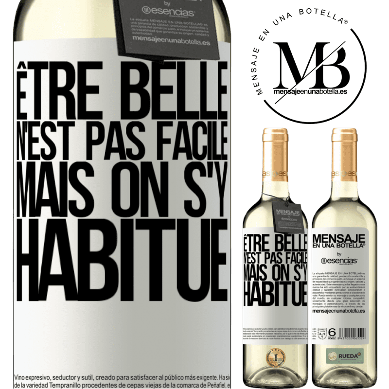 «Être belle n'est pas facile, mais on s'y habitue» Édition WHITE