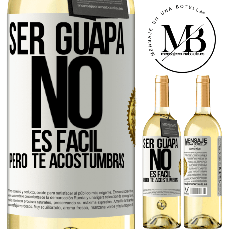 29,95 € Envío gratis | Vino Blanco Edición WHITE Ser guapa no es fácil, pero te acostumbras Etiqueta Blanca. Etiqueta personalizable Vino joven Cosecha 2024 Verdejo