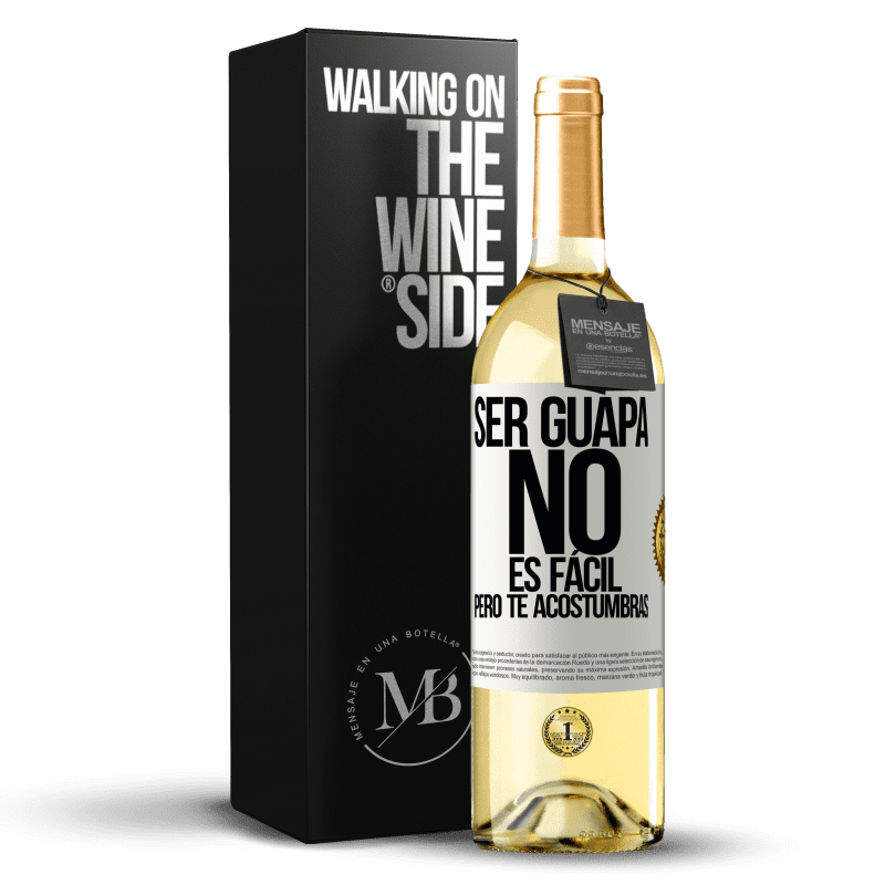 29,95 € Envío gratis | Vino Blanco Edición WHITE Ser guapa no es fácil, pero te acostumbras Etiqueta Blanca. Etiqueta personalizable Vino joven Cosecha 2024 Verdejo