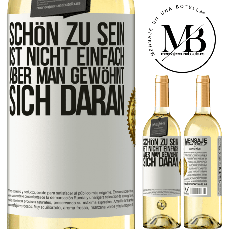 29,95 € Kostenloser Versand | Weißwein WHITE Ausgabe Schön zu sein ist nicht einfach, aber man gewöhnt sich daran Weißes Etikett. Anpassbares Etikett Junger Wein Ernte 2024 Verdejo