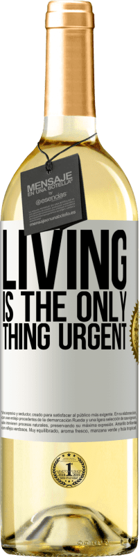29,95 € | White Wine WHITE Edition Living is the only thing urgent White Label. Customizable label Young wine Harvest 2023 Verdejo