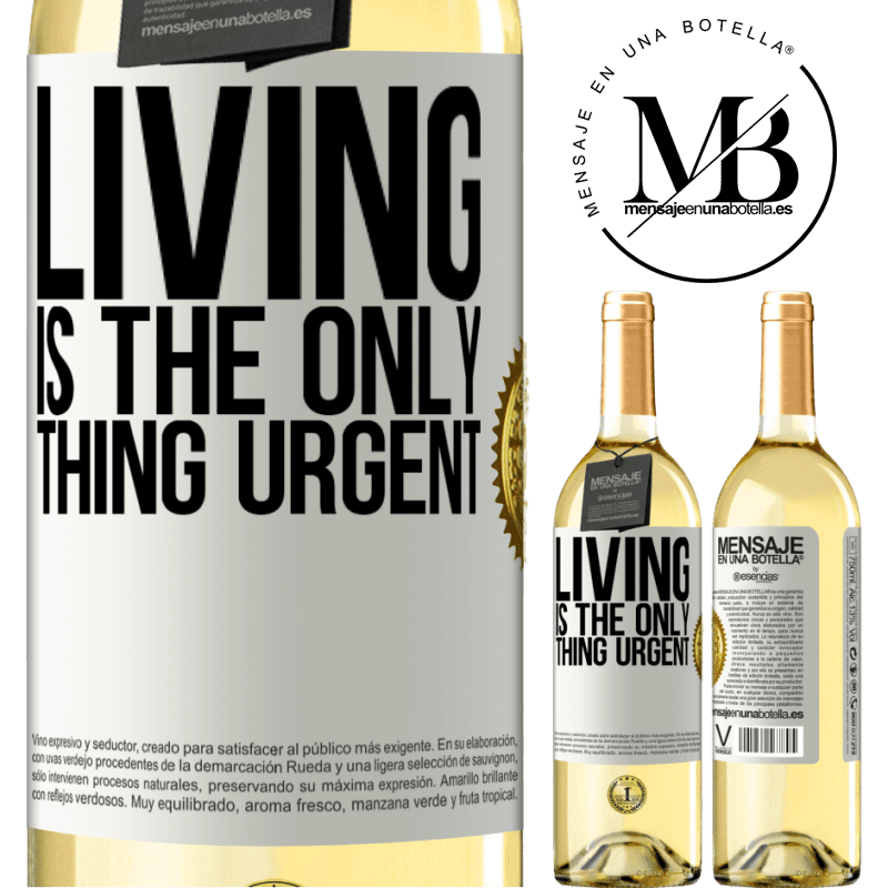 29,95 € Free Shipping | White Wine WHITE Edition Living is the only thing urgent White Label. Customizable label Young wine Harvest 2022 Verdejo