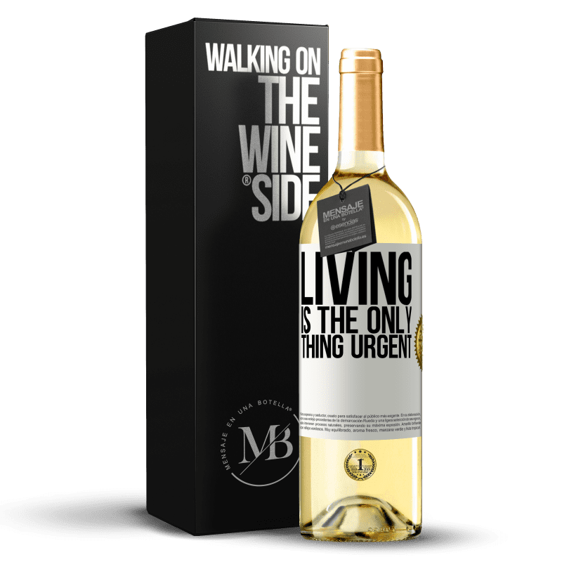 29,95 € Free Shipping | White Wine WHITE Edition Living is the only thing urgent White Label. Customizable label Young wine Harvest 2023 Verdejo