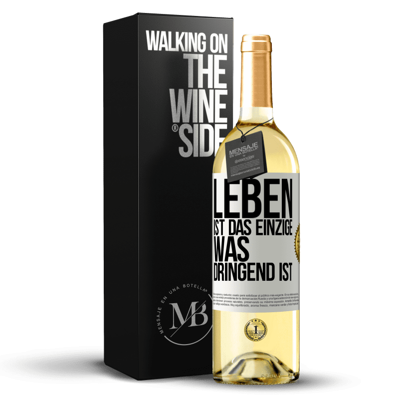 29,95 € Kostenloser Versand | Weißwein WHITE Ausgabe Leben ist das Einzige, was dringend ist Weißes Etikett. Anpassbares Etikett Junger Wein Ernte 2024 Verdejo