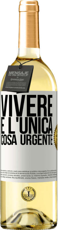 29,95 € | Vino bianco Edizione WHITE Vivere è l'unica cosa urgente Etichetta Bianca. Etichetta personalizzabile Vino giovane Raccogliere 2023 Verdejo