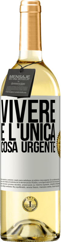 29,95 € | Vino bianco Edizione WHITE Vivere è l'unica cosa urgente Etichetta Bianca. Etichetta personalizzabile Vino giovane Raccogliere 2024 Verdejo