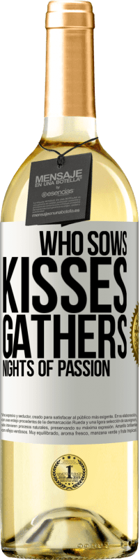 29,95 € | White Wine WHITE Edition Who sows kisses, gathers nights of passion White Label. Customizable label Young wine Harvest 2023 Verdejo