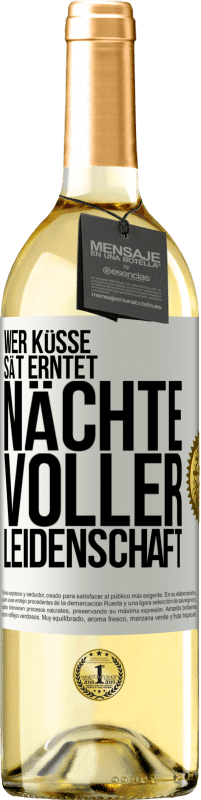 29,95 € | Weißwein WHITE Ausgabe Wer Küsse sät erntet Nächte voller Leidenschaft Weißes Etikett. Anpassbares Etikett Junger Wein Ernte 2023 Verdejo