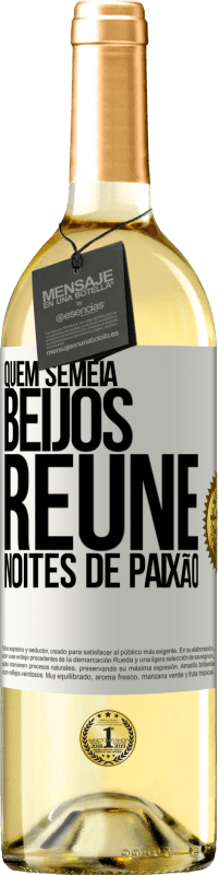 29,95 € | Vinho branco Edição WHITE Quem semeia beijos, reúne noites de paixão Etiqueta Branca. Etiqueta personalizável Vinho jovem Colheita 2023 Verdejo