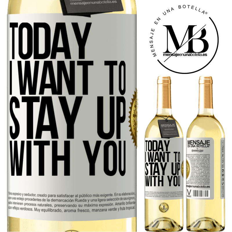 29,95 € Free Shipping | White Wine WHITE Edition Today I want to stay up with you White Label. Customizable label Young wine Harvest 2022 Verdejo