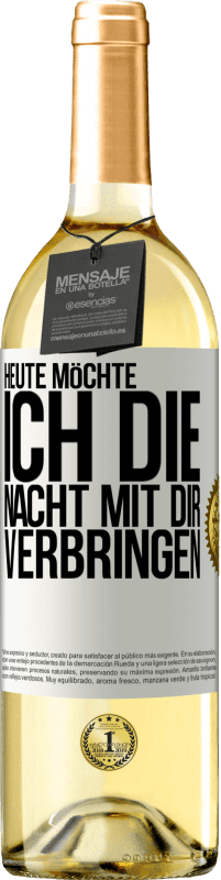 29,95 € | Weißwein WHITE Ausgabe Heute möchte ich die Nacht mit dir verbringen Weißes Etikett. Anpassbares Etikett Junger Wein Ernte 2024 Verdejo