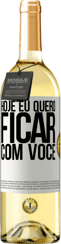 29,95 € Envio grátis | Vinho branco Edição WHITE Hoje eu quero ficar com você Etiqueta Branca. Etiqueta personalizável Vinho jovem Colheita 2024 Verdejo