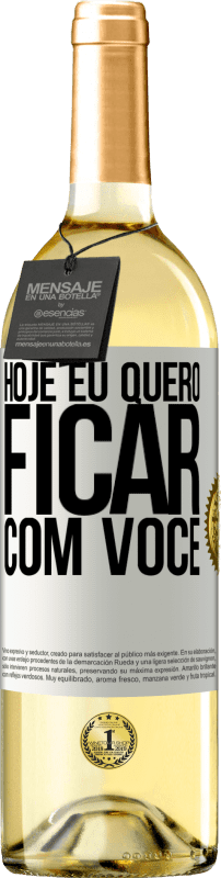 «Hoje eu quero ficar com você» Edição WHITE