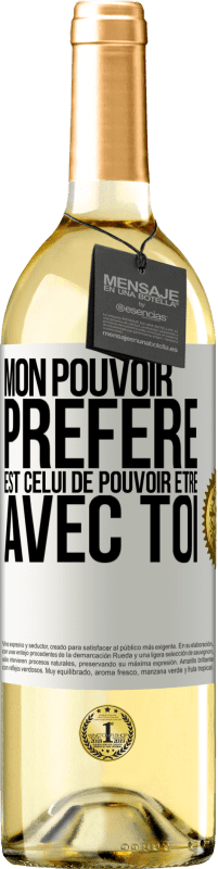 29,95 € | Vin blanc Édition WHITE Mon pouvoir préféré est celui de pouvoir être avec toi Étiquette Blanche. Étiquette personnalisable Vin jeune Récolte 2025 Verdejo