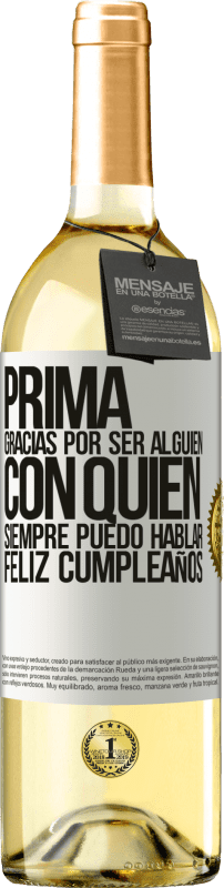 29,95 € Envío gratis | Vino Blanco Edición WHITE Prima. Gracias por ser alguien con quien siempre puedo hablar. Feliz cumpleaños Etiqueta Blanca. Etiqueta personalizable Vino joven Cosecha 2024 Verdejo