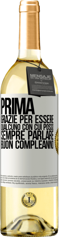 29,95 € | Vino bianco Edizione WHITE Prima. Grazie per essere qualcuno con cui posso sempre parlare. Buon compleanno Etichetta Bianca. Etichetta personalizzabile Vino giovane Raccogliere 2025 Verdejo