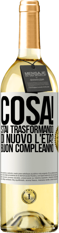 29,95 € | Vino bianco Edizione WHITE Cosa! Stai trasformando di nuovo l'età? Buon compleanno Etichetta Bianca. Etichetta personalizzabile Vino giovane Raccogliere 2024 Verdejo