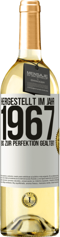 «Hergestellt im Jahr 1967. Bis zur Perfektion gealtert» WHITE Ausgabe