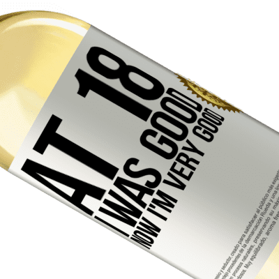 Unique & Personal Expressions. «At 18 he was good. Now I'm very good» WHITE Edition