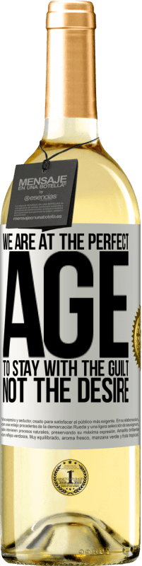 29,95 € | White Wine WHITE Edition We are at the perfect age, to stay with the guilt, not the desire White Label. Customizable label Young wine Harvest 2024 Verdejo