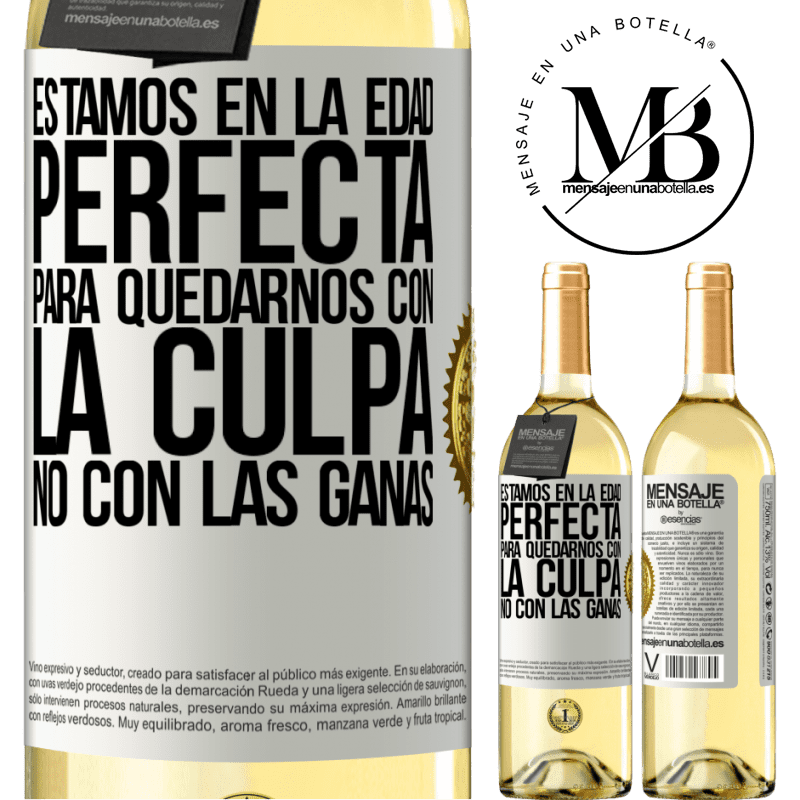 29,95 € Envío gratis | Vino Blanco Edición WHITE Estamos en la edad perfecta, para quedarnos con la culpa, no con las ganas Etiqueta Blanca. Etiqueta personalizable Vino joven Cosecha 2025 Verdejo