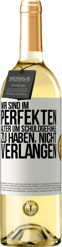 29,95 € Kostenloser Versand | Weißwein WHITE Ausgabe Wir sind im perfekten Alter, um Schuldgefühle zu haben, nicht Verlangen Weißes Etikett. Anpassbares Etikett Junger Wein Ernte 2024 Verdejo