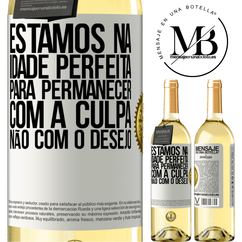 29,95 € Envio grátis | Vinho branco Edição WHITE Estamos na idade perfeita, para permanecer com a culpa, não com o desejo Etiqueta Branca. Etiqueta personalizável Vinho jovem Colheita 2025 Verdejo