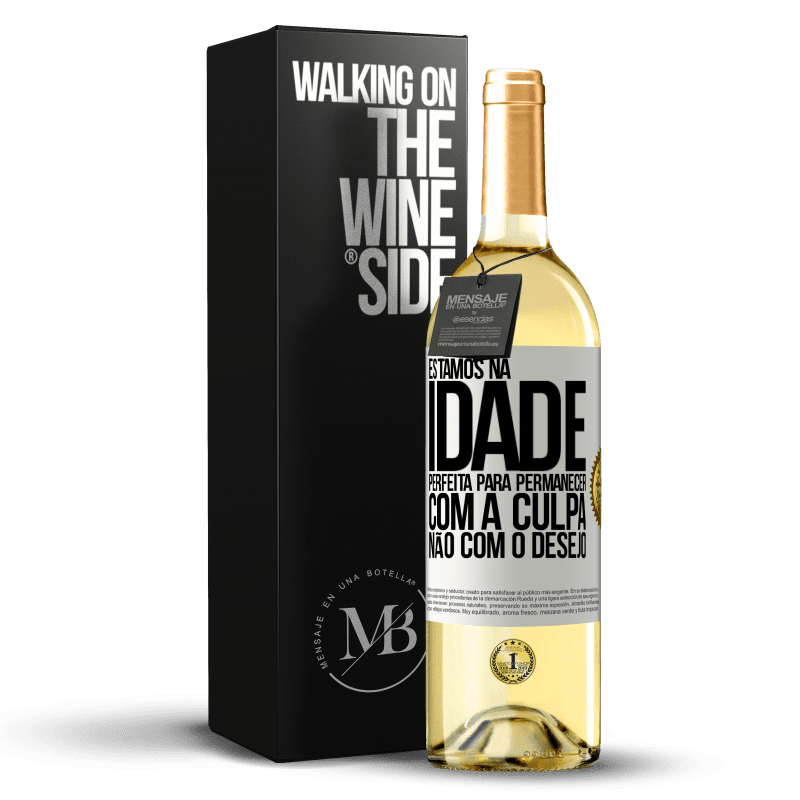 29,95 € Envio grátis | Vinho branco Edição WHITE Estamos na idade perfeita, para permanecer com a culpa, não com o desejo Etiqueta Branca. Etiqueta personalizável Vinho jovem Colheita 2024 Verdejo