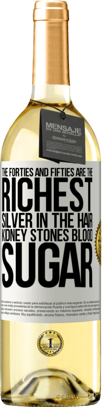 29,95 € | White Wine WHITE Edition The forties and fifties are the richest. Silver in the hair, kidney stones, blood sugar White Label. Customizable label Young wine Harvest 2025 Verdejo