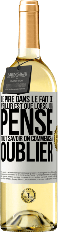 29,95 € | Vin blanc Édition WHITE Le pire dans le fait de vieillir est que lorsqu'on pense tout savoir on commence à oublier Étiquette Blanche. Étiquette personnalisable Vin jeune Récolte 2024 Verdejo