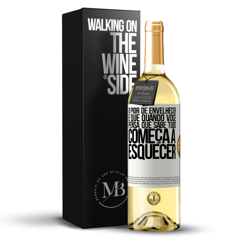 29,95 € Envio grátis | Vinho branco Edição WHITE O pior de envelhecer é que, quando você pensa que sabe tudo, começa a esquecer Etiqueta Branca. Etiqueta personalizável Vinho jovem Colheita 2024 Verdejo