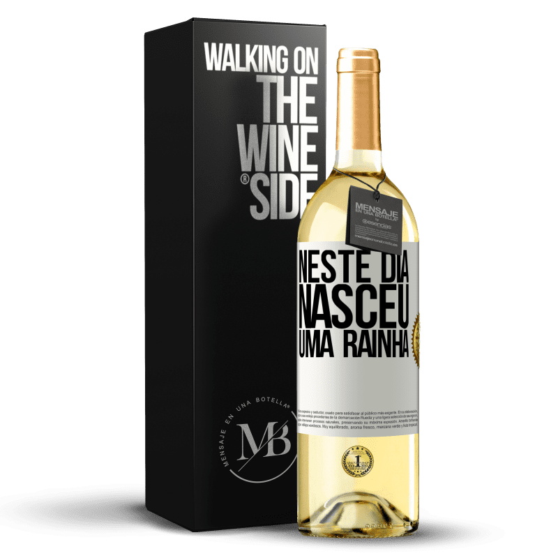 29,95 € Envio grátis | Vinho branco Edição WHITE Neste dia nasceu uma rainha Etiqueta Branca. Etiqueta personalizável Vinho jovem Colheita 2025 Verdejo