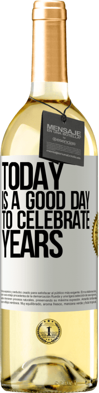 29,95 € | Белое вино Издание WHITE Сегодня хороший день, чтобы праздновать годы Белая этикетка. Настраиваемая этикетка Молодое вино Урожай 2023 Verdejo