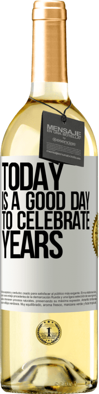 29,95 € | White Wine WHITE Edition Today is a good day to celebrate years White Label. Customizable label Young wine Harvest 2024 Verdejo